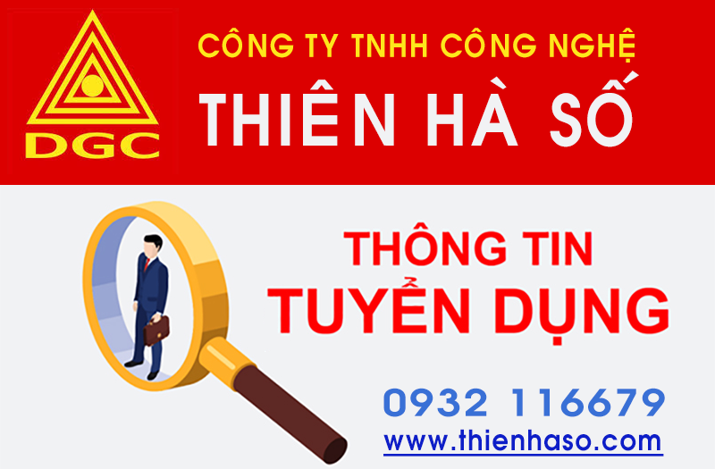 Công ty TNHH Công Nghệ Thiên Hà Số thông báo tuyển dụng